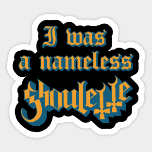 I Was Nameless Ghoulette Sticker